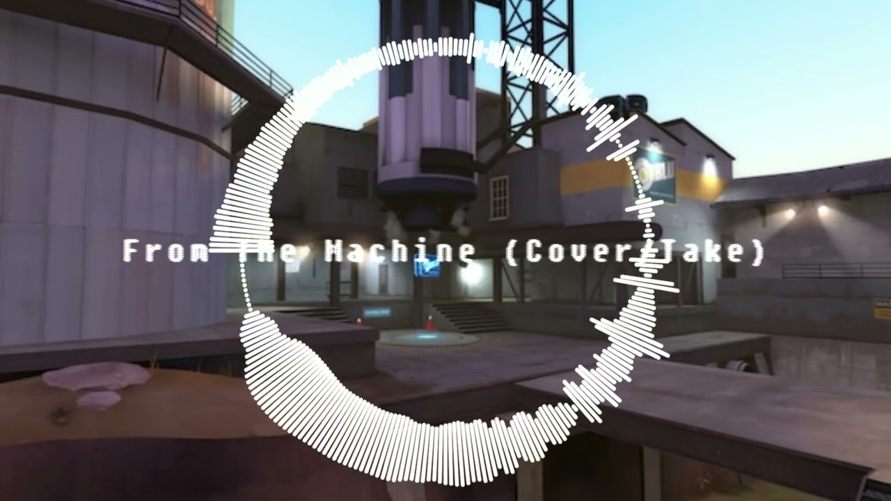 From The Machine (Cover/Take) - TF2 Serverblight