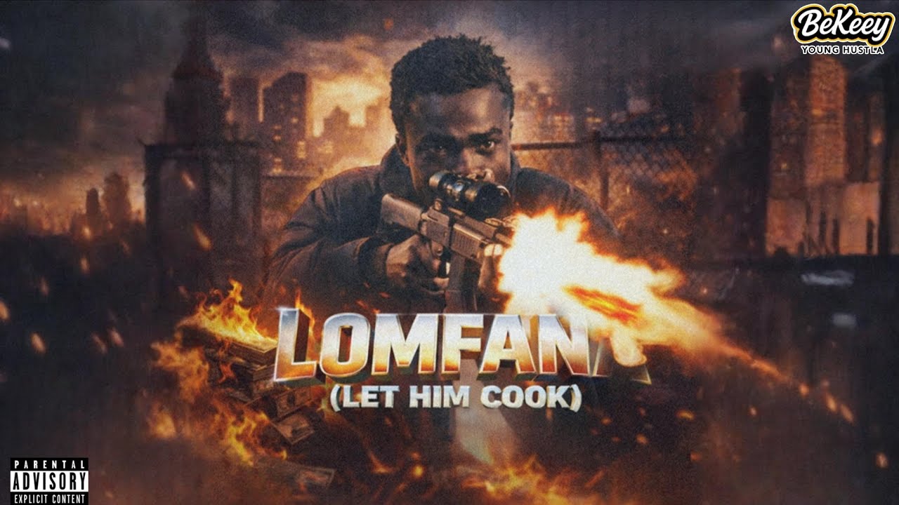 BeKeey Young Hustla - LOMFANA (LET HIM COOK) Prod. @Mavericklout& @tehtection