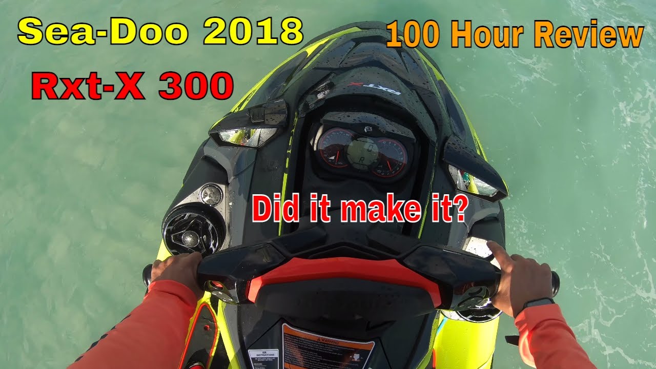 Watch my 100 hour review sea doo rxt-x