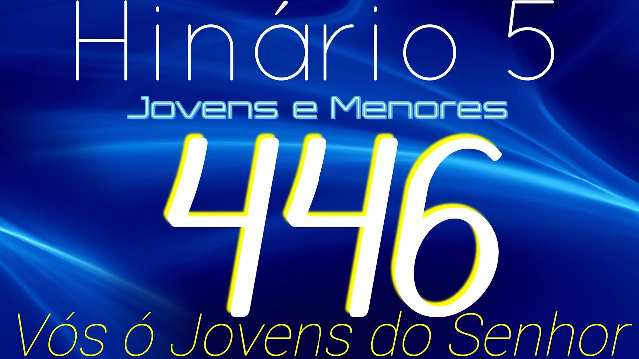 HINO 446 CCB - Vós ó Jovens do Senhor - HINÁRIO 5 COM LETRAS