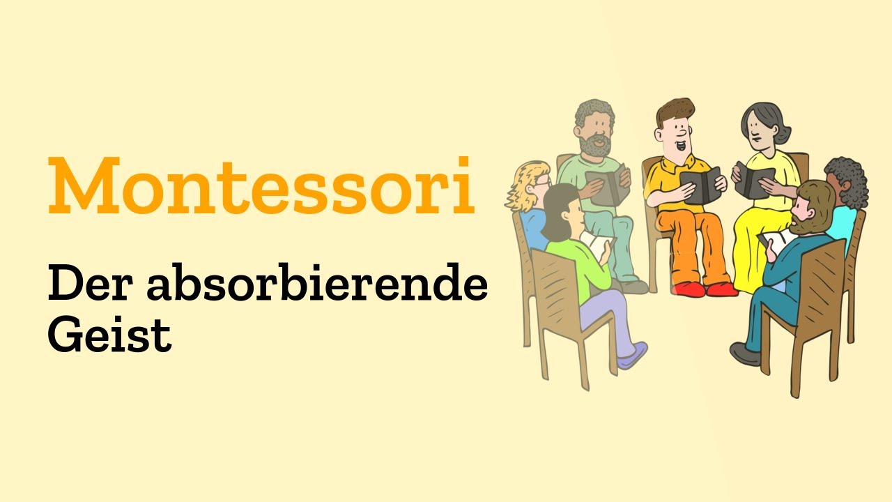 Der absorbierende Geist nach Montessori - Erkl&auml;rung der p&auml;dagogischen Konsequenzen & Definition