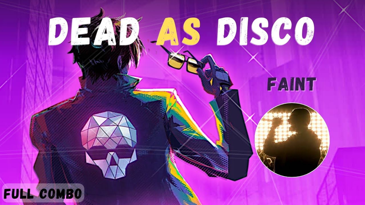 Faint - Dead as Disco | FULL COMBO