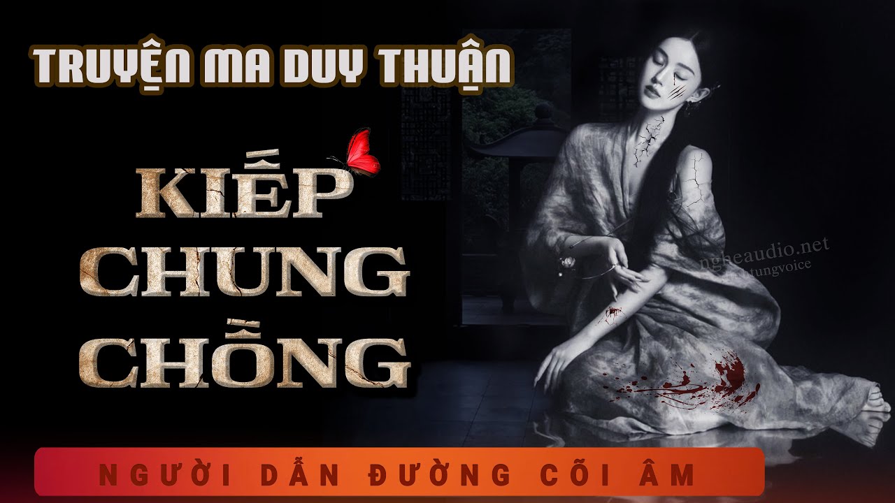 Truyện Ma - Kiếp Chung Chồng - Cậu Cả Ba Vợ - Nghe Duy Thuận kể truyện ma làng quê xưa nghe ám ảnh