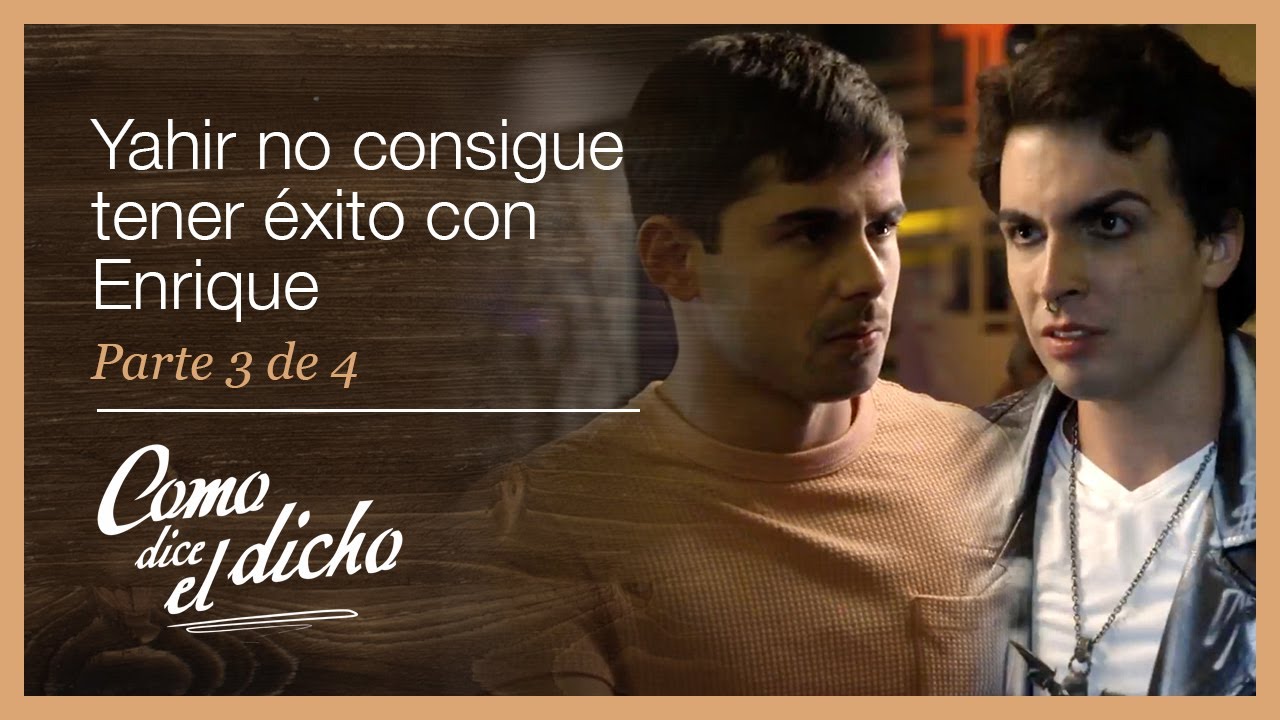 Como dice el dicho 3/4: Es rechazado por el chico que tanto le atrae | Cuando la lujuria...