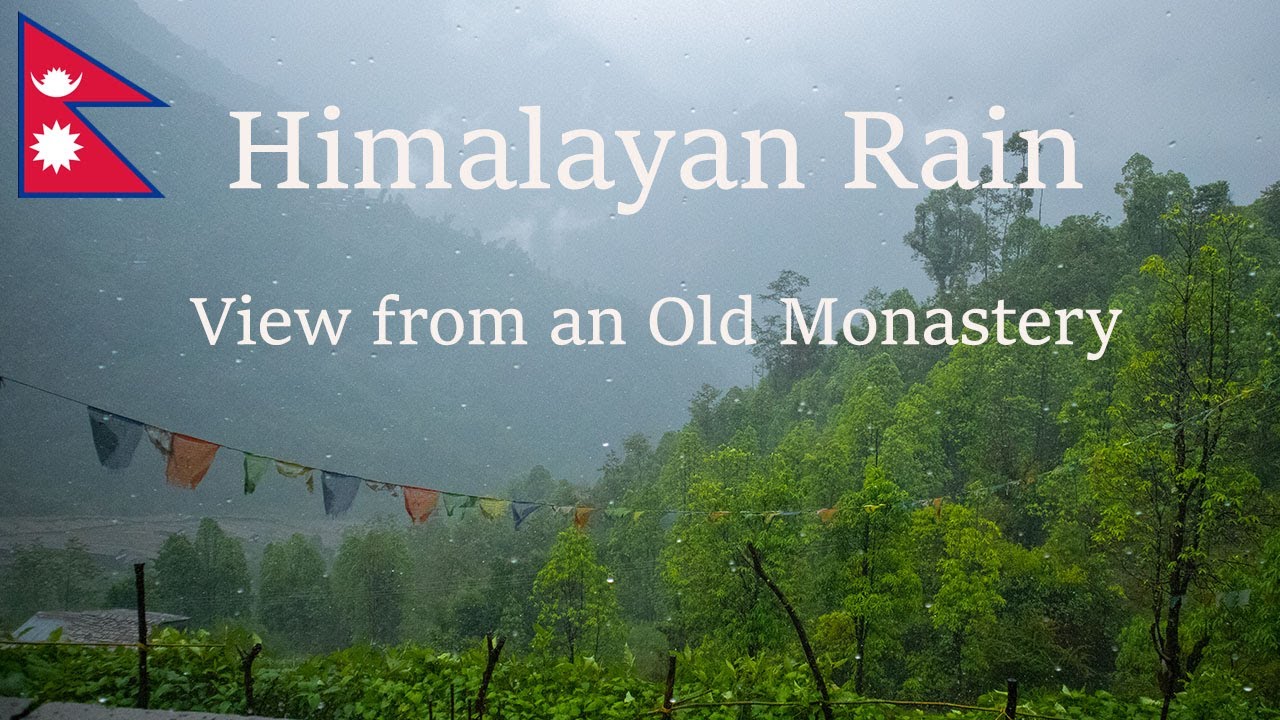 PEACEFUL HIMALAYAN RAIN FOR STUDY SLEEP AND RELAXATION - NEPAL