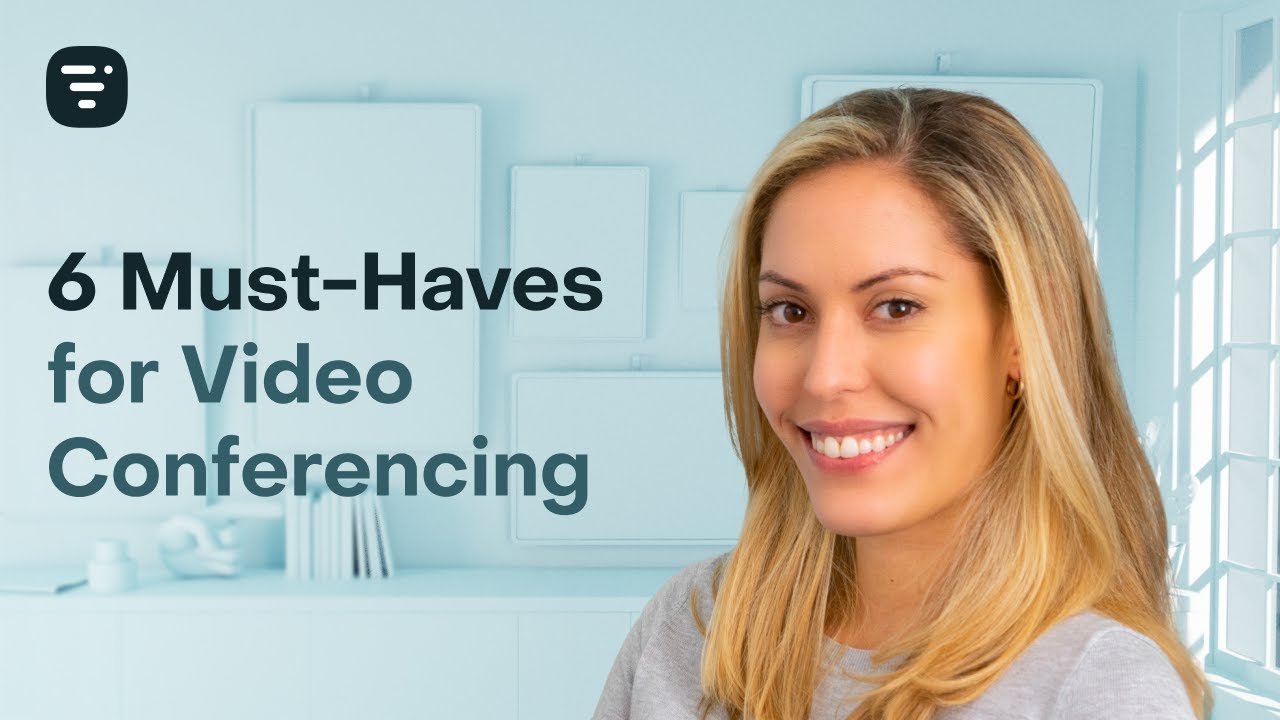 6 Must-Haves for Video Conferencing