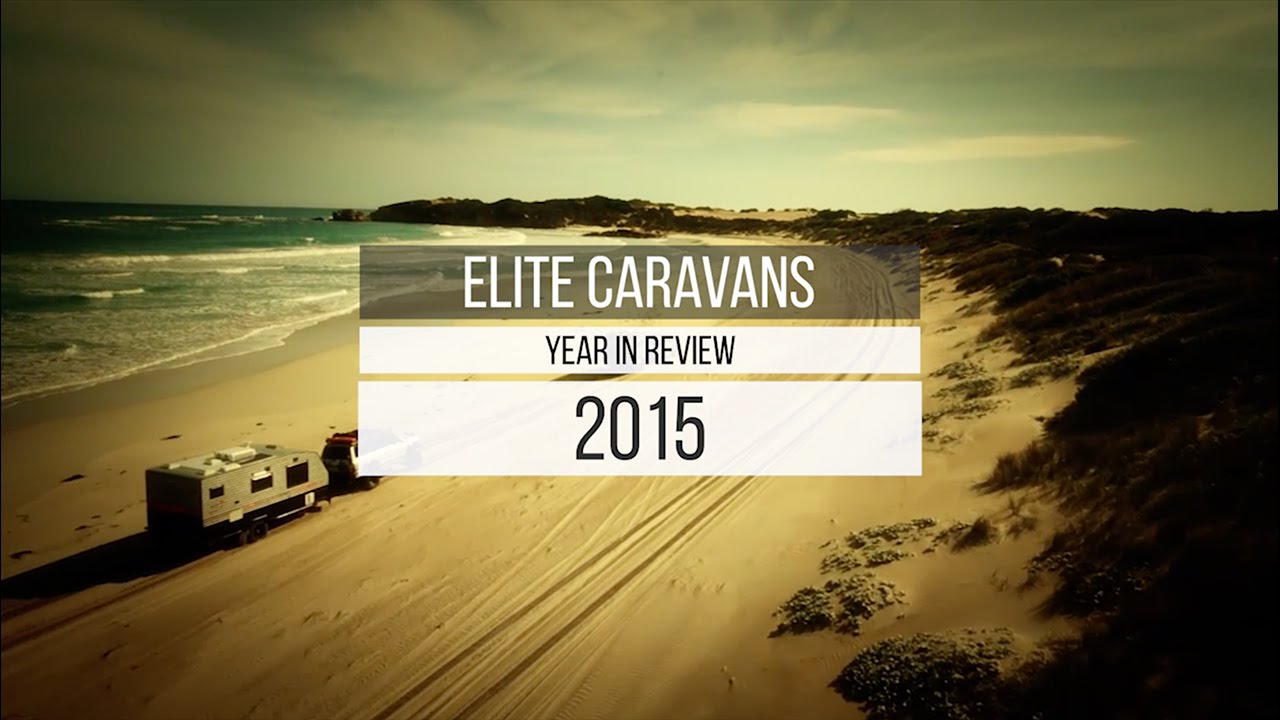 Elite Caravans 2015 Year In Review