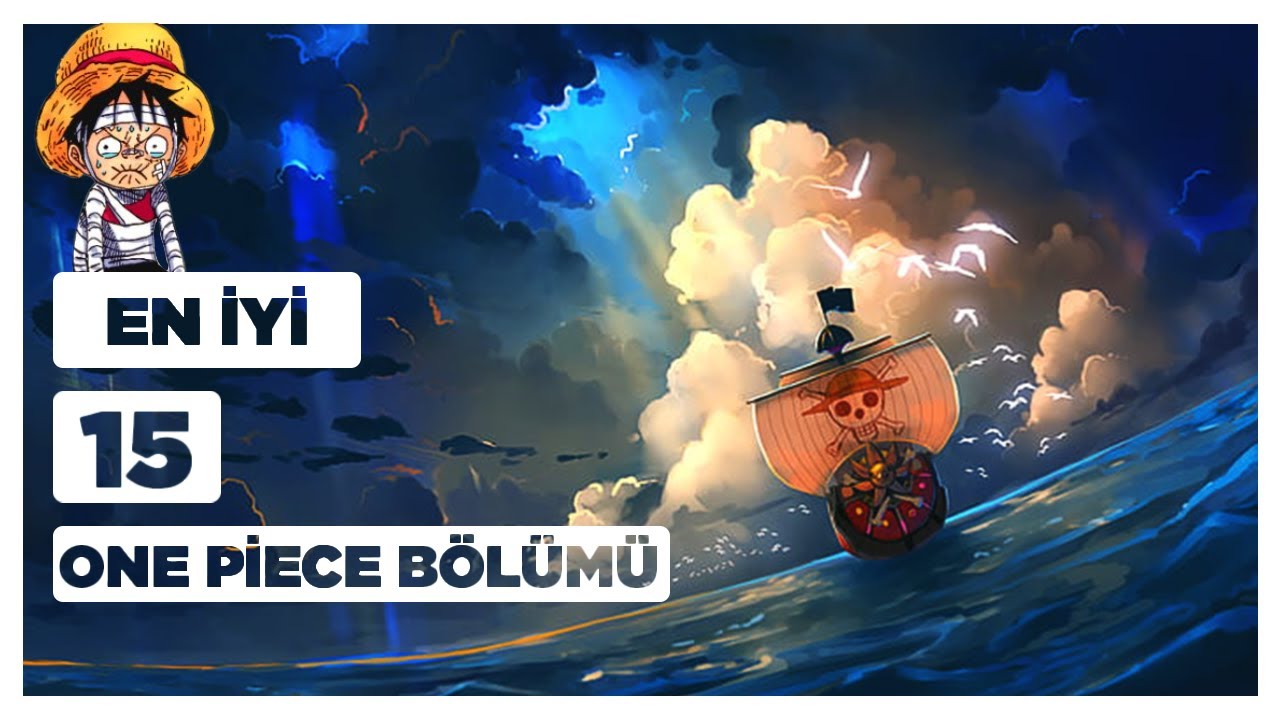 One Piece'in En İyi 15 Bölümü