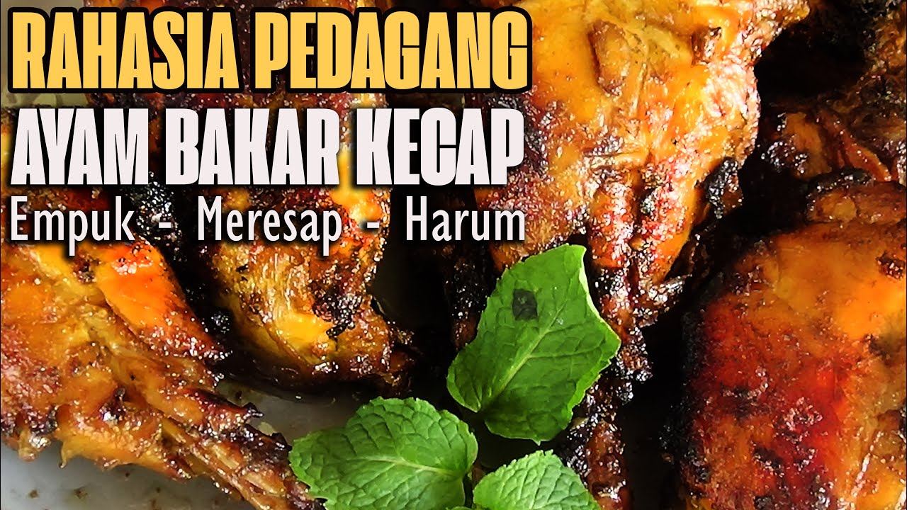 RAHASIA PEDAGANG Ayam Bakar Harum Empuk Meresap