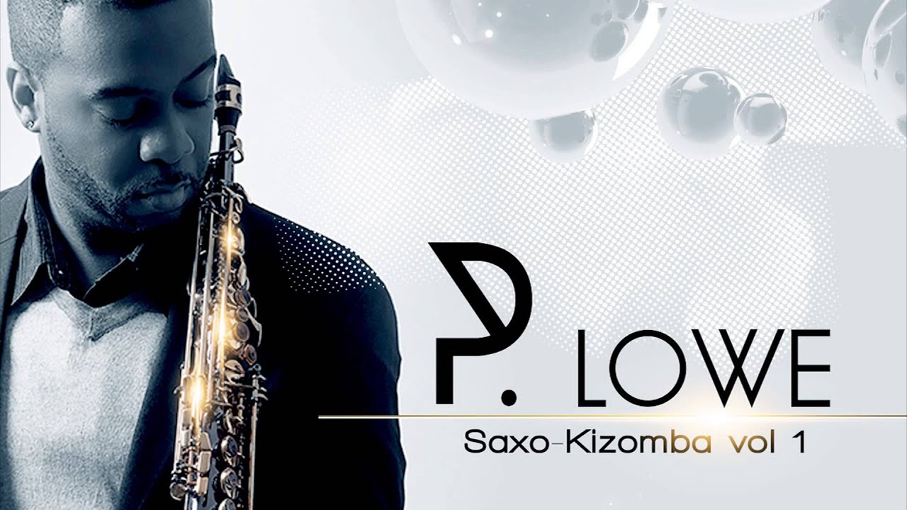 P. Lowe - Unthinkable ft. Shaudeh Price - Saxo-Kizomba 2014