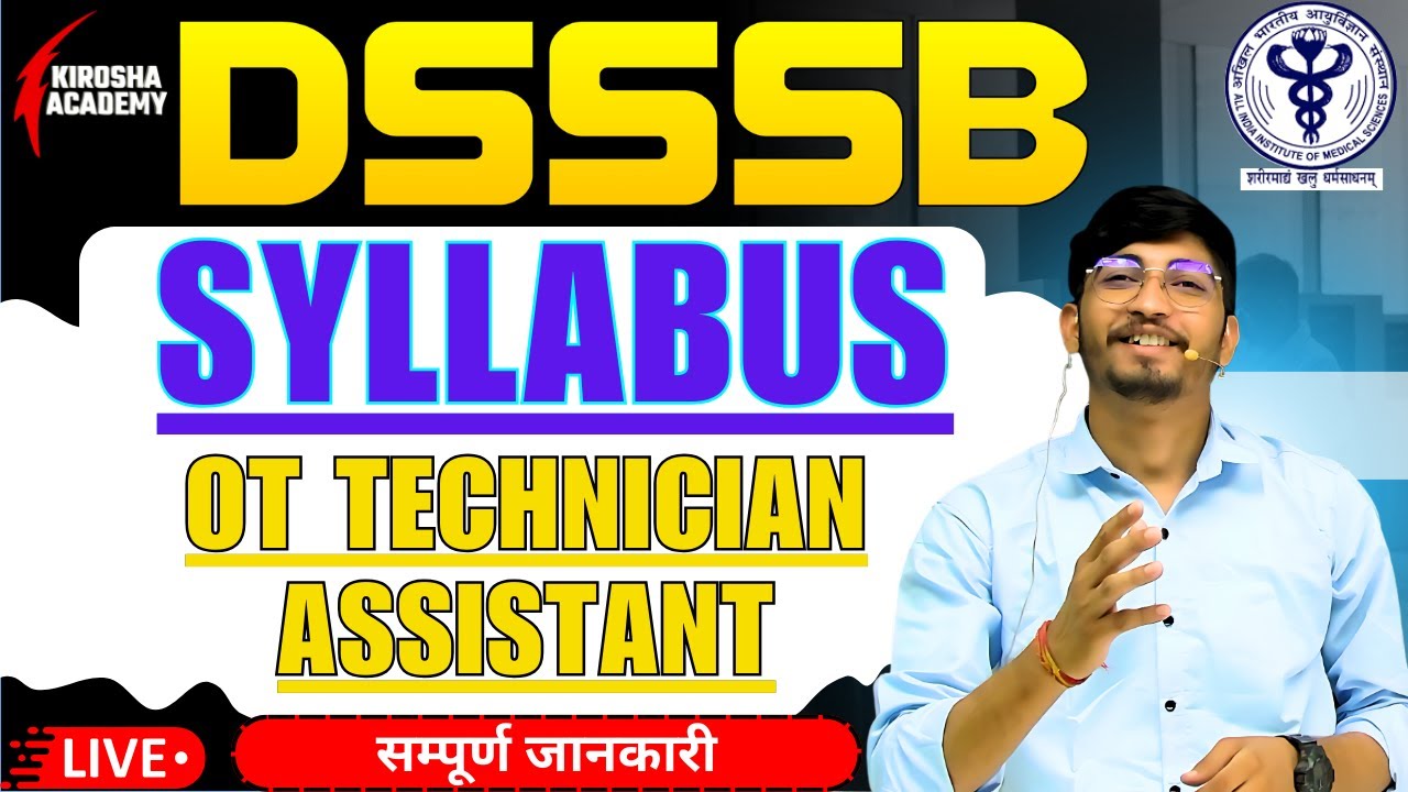 DSSSB OT Technician & OT Assistant 2025   Complete Syllabus Explained &ndash; Don&rsquo;t Miss These Topics!
