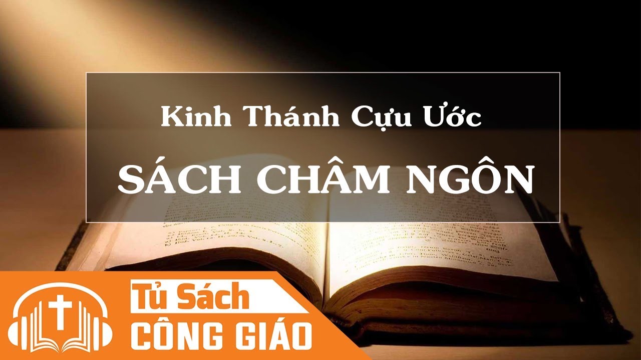Sách Châm Ngôn - Trọn Bộ 31 Chương | Kinh Thánh Cựu Ước