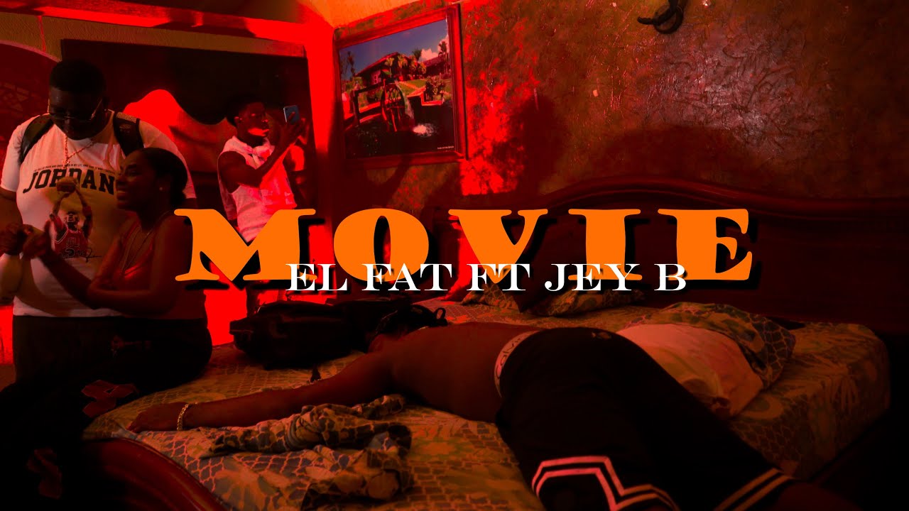 Movie - El Fat Ft Jey B (Video Oficial)