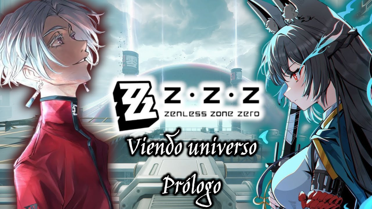 Zenless Zone Zero viendo universo  Prólogo