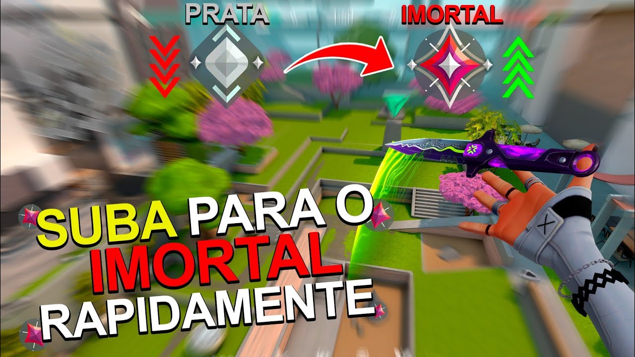 7 DICAS F&Aacute;CEIS PARA SAIR DO LOW ELO E PEGAR IMORTAL NO VALORANT ...