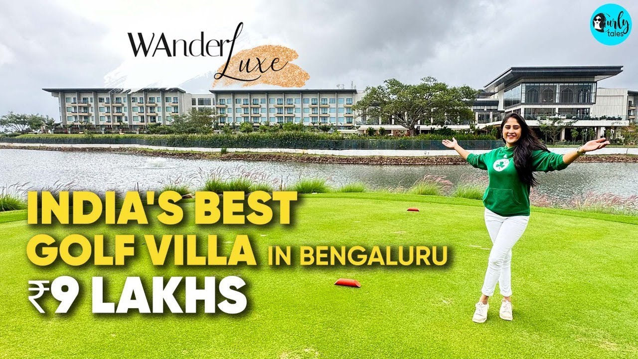 India's Best Golf Villa In Bengaluru At ₹9 Lakhs A Night | WanderLuxe Ep 12 | Curly Tales