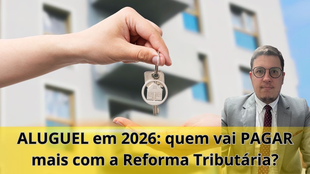 ALUGUEL em 2026  quem vai PAGAR mais com a Reforma Tributária?