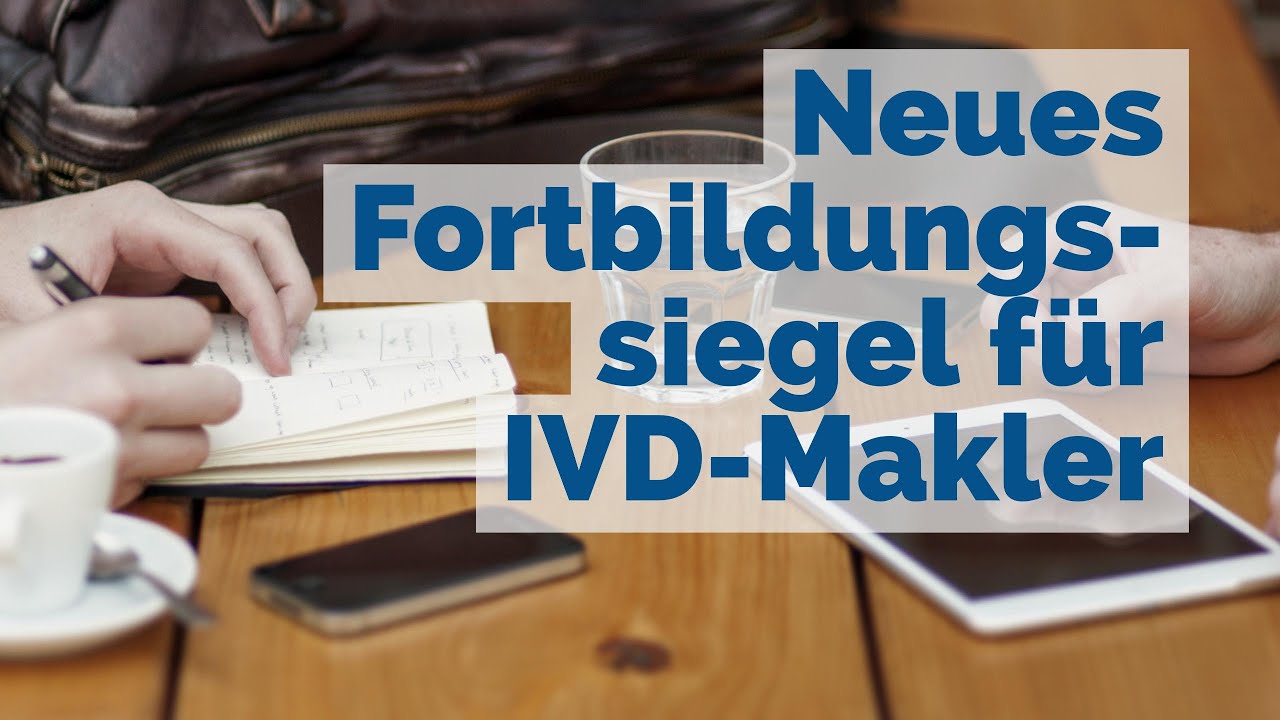 IVD-Fortbildungssiegel f&uuml;r Makler. Wie bekommt man es.
