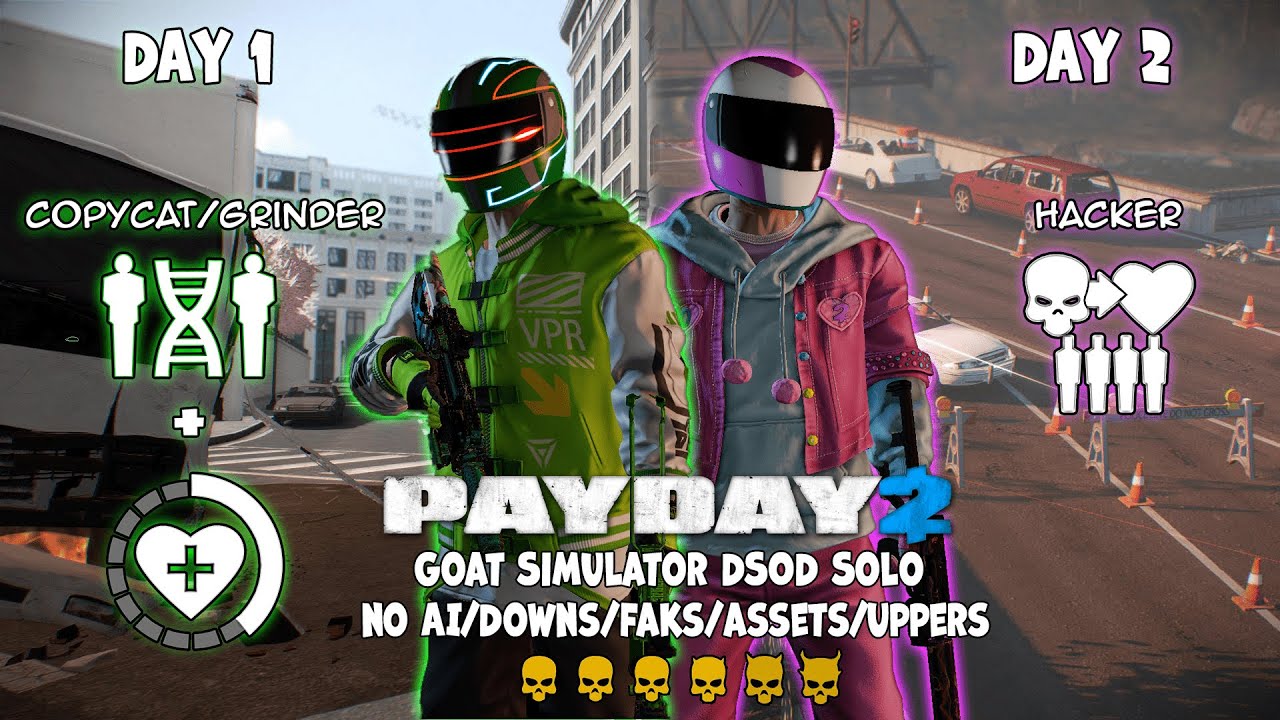 PAYDAY 2 - Goat Simulator Day 1 + 2 (DSOD Solo No AI/Downs/Faks/Assets/Uppers)