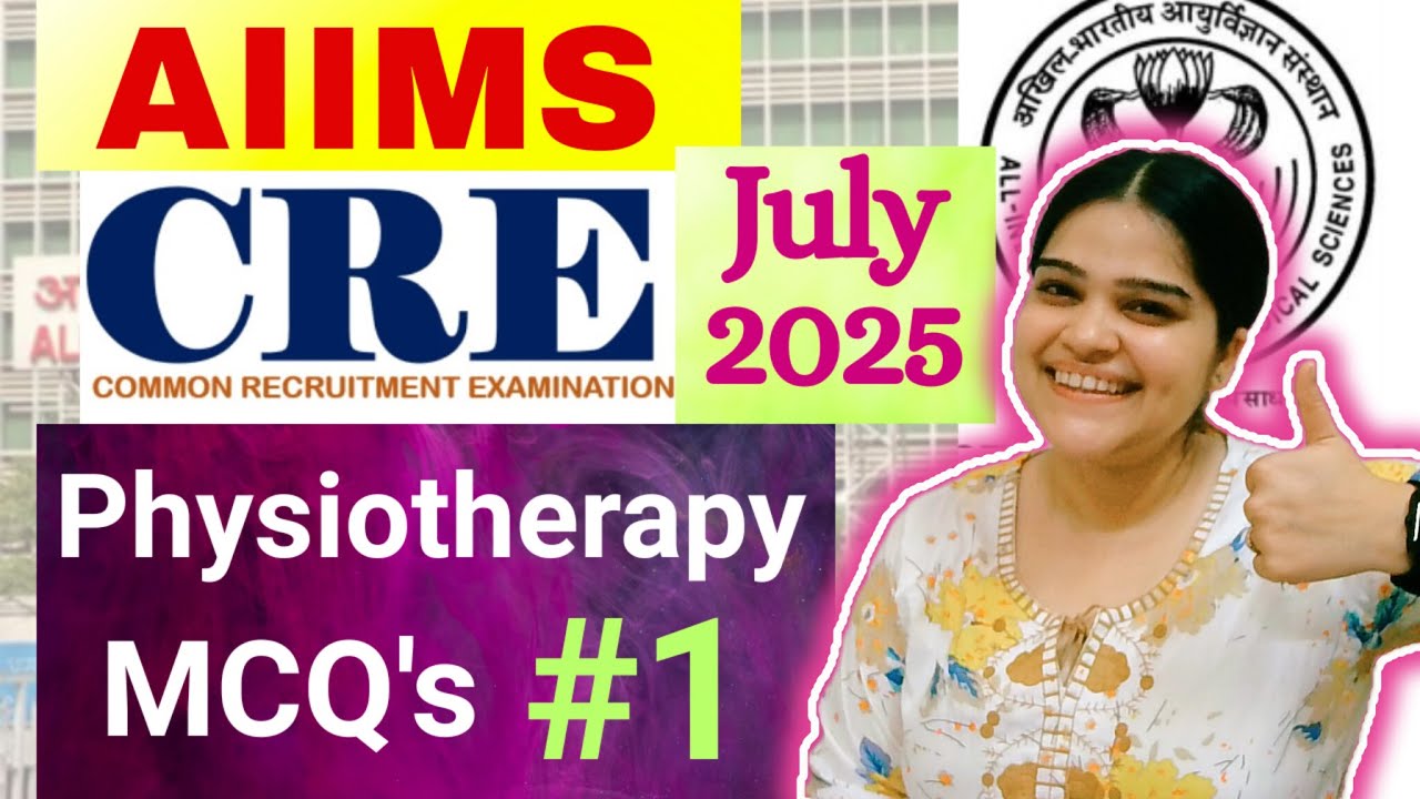 AIIMS CRE physiotherapy MCQs || Part-1|| July 2025✌✅