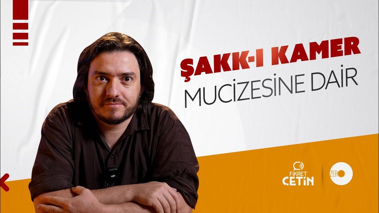 Şakk-ı Kamer Mucizesine Dair | Fikret Çetin 82