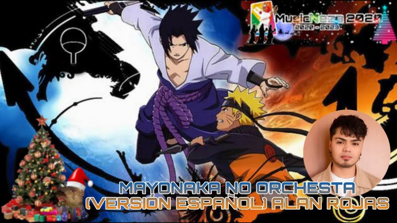 Alan Rojas - Mayonaka no Orchesta (Versi&oacute;n en Espa&ntilde;ol) Naruto Ship Original 2019 | ESPECIAL NOCHE B.