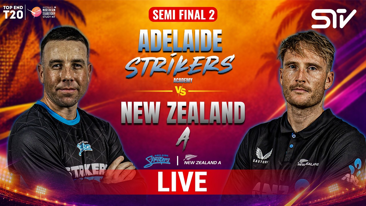 LIVE | Adelaide Strikers Academy vs New Zealand A | Top End T20 2026 | Semi-Final 2 | ZP1H