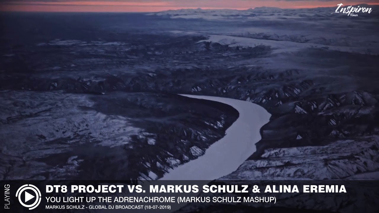 DT8 Project vs. Markus Schulz & Alina Eremia – You Light Up the Adrenachrome (Markus Schulz Mashup)