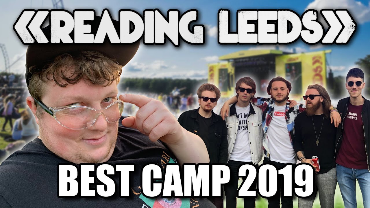 READING & LEEDS FESTIVAL 2019 | BEST CAMP