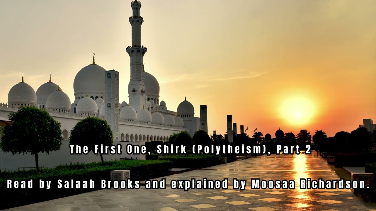 The First One, Shirk (Polytheism), Part 1