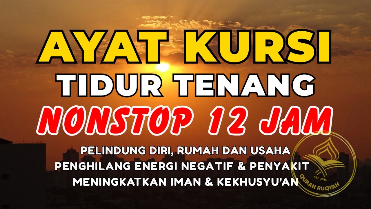 Ayat Kursi Ruqyah Pengantar Tidur | Penolak Setan & Gangguan Gaib
