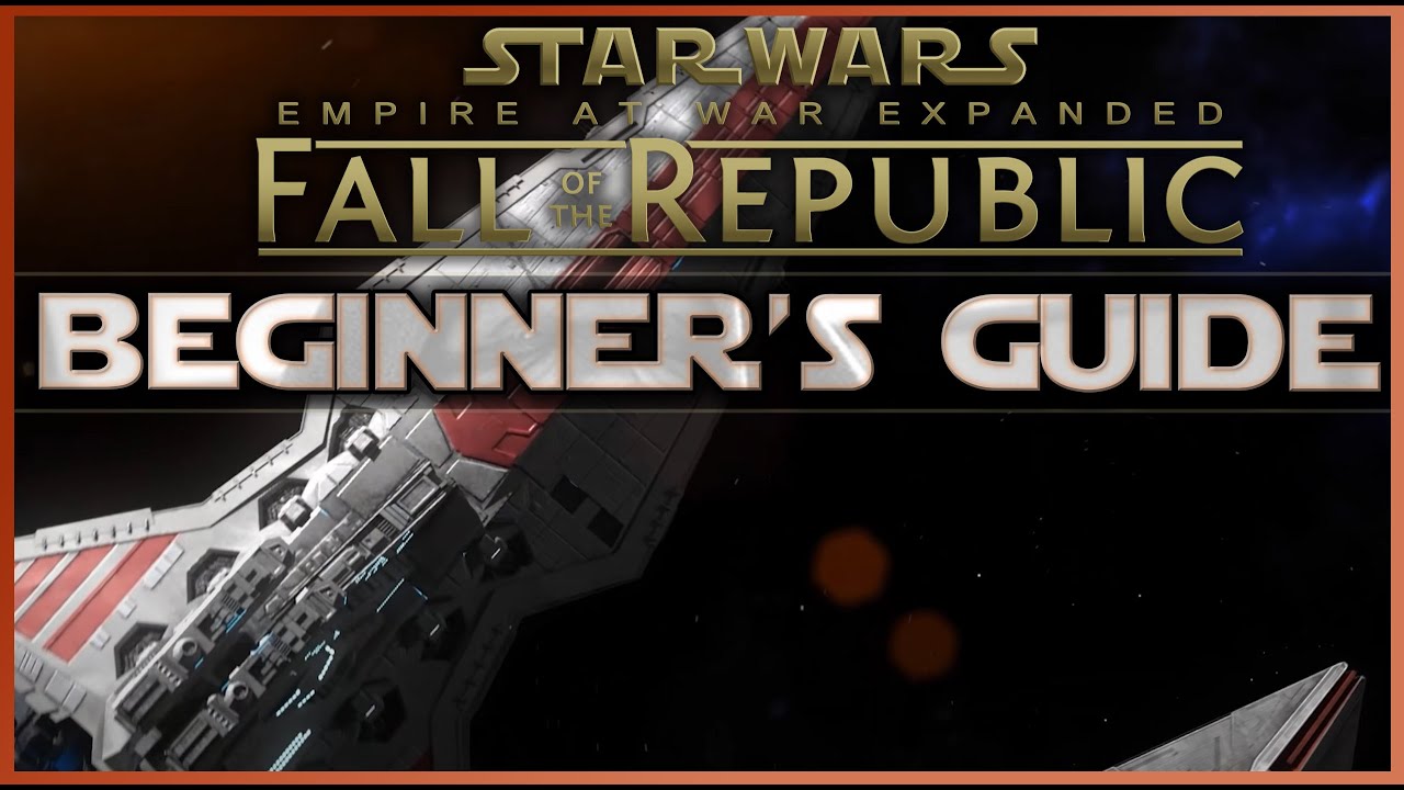 Beginner's Guide to Fall of the Republic \\ Empire at War Expanded