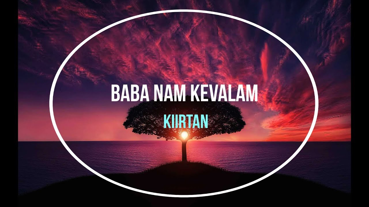 KIIRTAN II BABA NAM KEVALAM II FULL OF DEVOTION II BY SONGS OF NEW DAWN