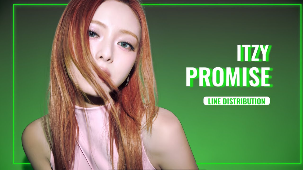 ITZY(있지) PROMISE• LINE DISTRIBUTION •