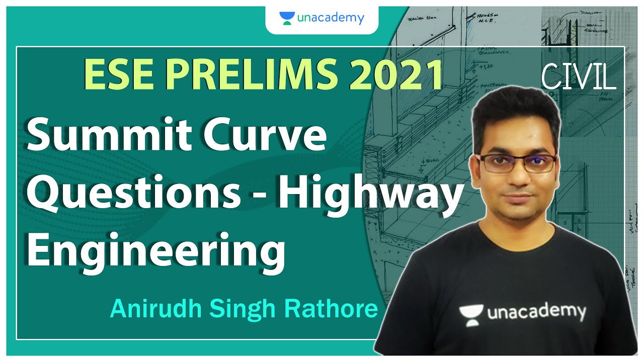 ESE 2021 Prelims I Summit Curve Questions - Highway Engineering I Civil I Anirudh Singh Rathore