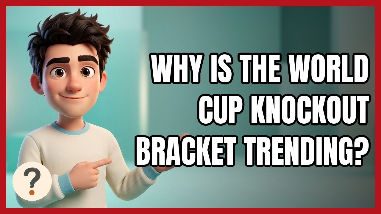 Why Is the World Cup Knockout Bracket Trending?