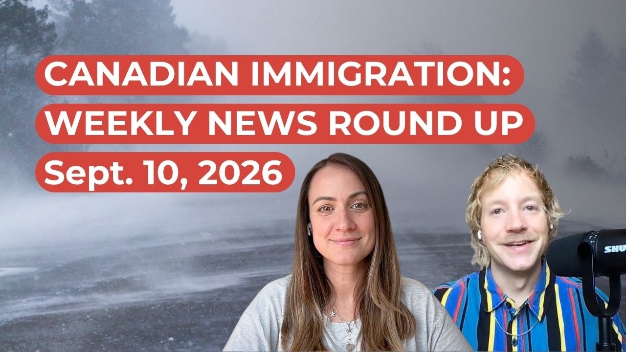 Canadian Immigration Weekly News Roundup | September 10, 2026