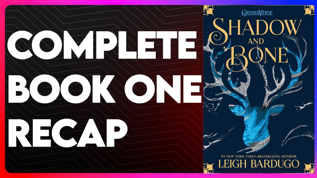 Shadow and Bone Book 1 Recap | Shadow and Bone Series Recap | Shadow and Bone Summary