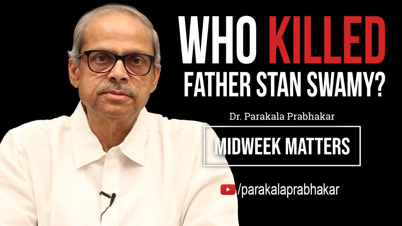 Who Killed Father Stan Swamy? || Midweek Matters 20 || Parakala Prabhakar​