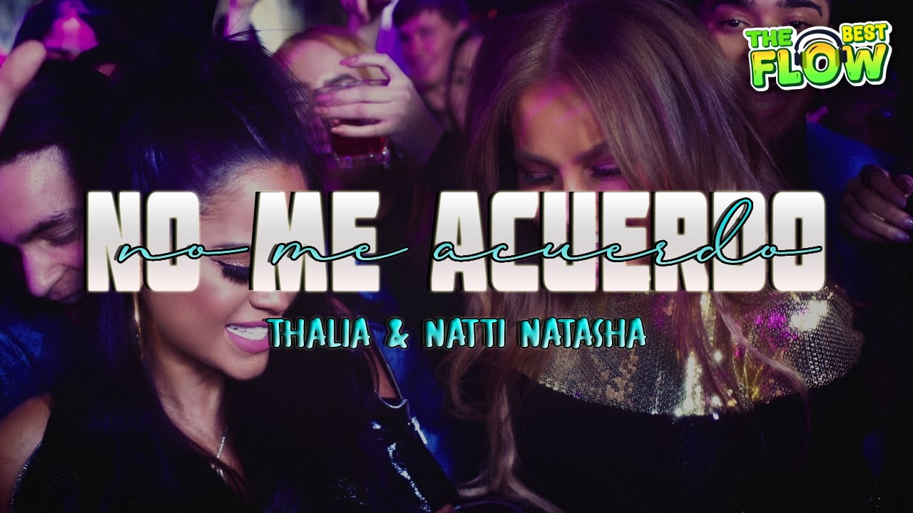 Thalia, NATTI NATASHA - No Me Acuerdo (Letra)