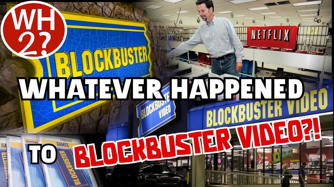 Whatever happened to Blockbuster Video?!