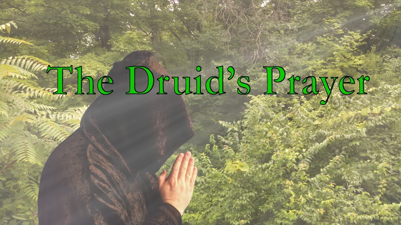 Walking the Druid Path - The Druid's Prayer/Gweddi'r Orsedd