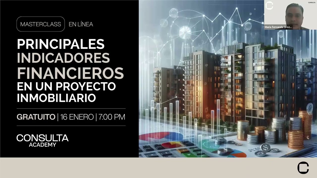 Masterclass | Principales Indicadores Financieros en un Proyecto Inmobiliario