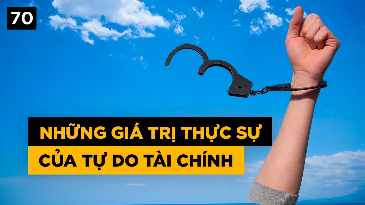 Những gi&aacute; trị thực sự của tự do t&agrave;i ch&iacute;nh