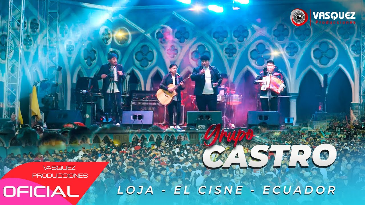 LOS CASTROS ► En Concierto ♪ (Loja - El Cisne - Ecuador)✓