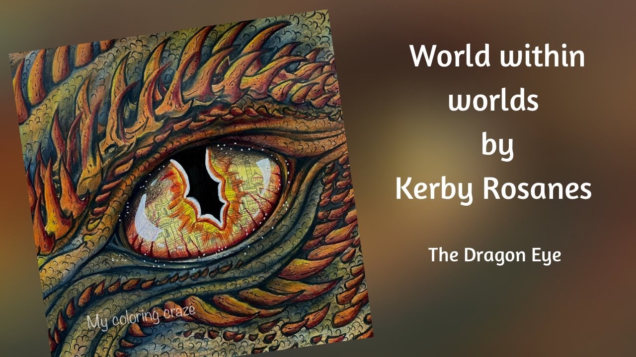 HOW I COLOR DRAGON EYE | WORLD WITHIN WORLDS | KERBY ROSANES