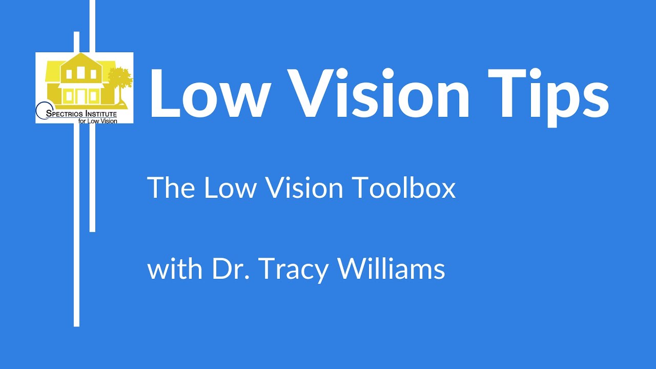 Low Vision Tips:  The Low Vision Toolbox