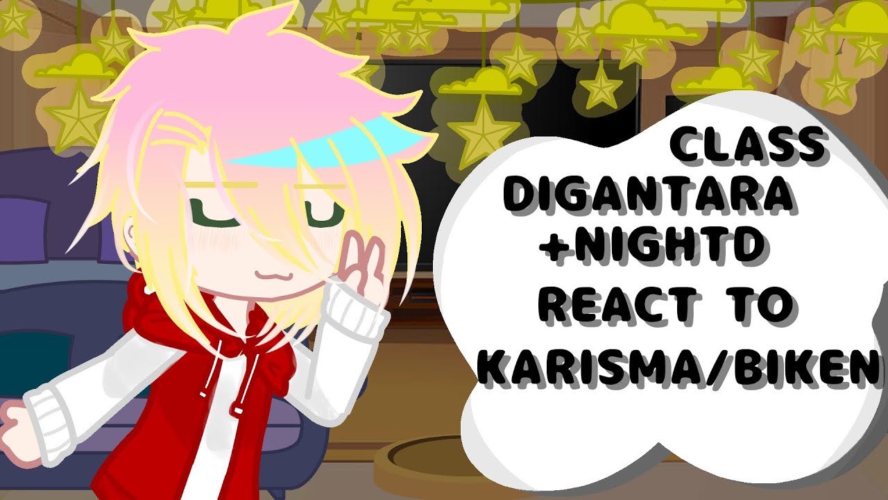 Class Digantara+NightD react to Karis/biken ||Bakwan fight back|| #bfb #gacha #trending
