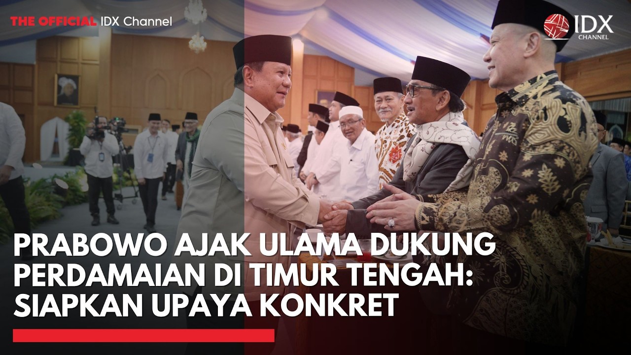Prabowo Ajak Ulama Dukung Perdamaian di Timur Tengah: Siapkan Upaya Konkret | IDXC UPDATE