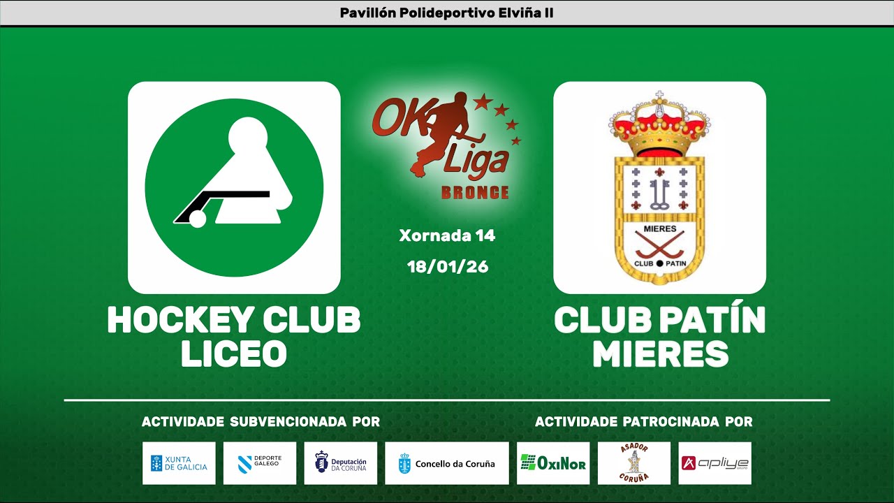 🎥​ HOCKEY CLUB LICEO - CLUB PATÍN MIERES [OK Liga Bronce Norte - J14]